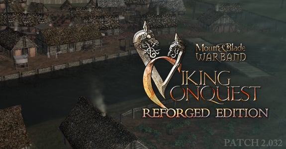 Viking Conquest Reforged Edition 2.032 Patch Released - TaleWorlds